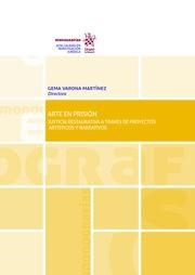 ARTE EN PRISIÓN. JUSTICIA RESTAURATIVA A TRAVÉS DE PROYECTOS ARTÍSTICOS Y NARRATIVOS | 9788413368269 | OLALDE ALTAREJOS, ALBERTO JOSE
