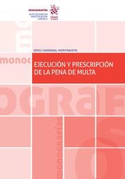 EJECUCIÓN Y PRESCRIPCIÓN DE LA PENA DE MULTA | 9788413552651 | CARDENAL MONTRAVETA, SERGI