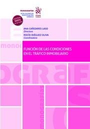 FUNCIÓN DE LAS CONDICIONES EN EL TRÁFICO INMOBILIARIO | 9788413363684 | ARIJA SOUTULLO, CARMEN / CAÑIZARES LASO, ANA / INFANTE RUIZ, FRANCISCO JOSÉ / ALGABA ROS, SILVIA