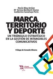 MARCA , TERRITORIO Y DEPORTE : UN TRIÁNGULO ESTRATÉGICO EN LA GESTIÓN DE INTANGIBLES COMUNICATIVOS | 9788418155697 | CAMPILLO ALHAMA, CONCEPCIÓN