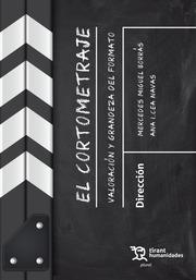 CORTOMETRAJE, EL. VALORACIÓN Y GRANDEZA DEL FORMATO | 9788418155574 | MIGUEL BORRÁS, MERCEDES