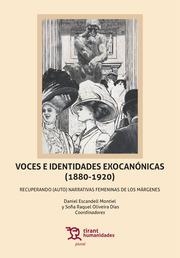 VOCES E IDENTIDADES EXOCANÓNICAS (1880-1920) : RECUPERANDO (AUTO) NARRATIVAS FEMENINAS DE LOS MÁRGENES | 9788418329289 | ESCANDELL MONTIEL, DANIEL