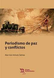 PERIODISMO DE PAZ Y CONFLICTOS | 9788418329326 | ARÉVALO SALINAS, ALEX IVÁN