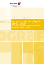 JUSTICIA RESTAURATIVA Y VIOLENCIA CONTRA LA MUJER | 9788413783567 | GONZÁLEZ LOZANO, DENISS KARINA