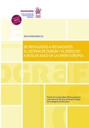 DE REFUGIADOS A RECHAZADOS EL SISTEMA DE DUBLÍN Y EL DERECHO A BUSCAR ASILO EN LA UNIÓN EUROPEA | 9788413781822 | MORGADES GIL, SÍLVIA