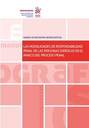 MODALIDADES DE RESPONSABILIDAD PENAL DE LAS PERSONAS JURÍDICAS EN EL MARCO DEL PROCESO PENAL, LAS | 9788418534232 | ECHEVERRIA BERECIARTUA, ENEKO