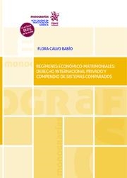 REGÍMENES ECONÓMICO-MATRIMONIALES : DERECHO INTERNACIONAL PRIVADO Y COMPENDIO DE SISTEMAS COMPARADOS | 9788413558042 | CALVO BABÍO, FLORA