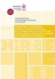 REFLEXIONES Y EXPERIENCIAS SOBRE LA RESPUESTA INTEGRAL DEL SISTEMA JUDICIAL A LAS VÍCTIMAS DE VIOLENCIA DE GÉNERO EN AL ÁMBITO D | 9788413787404 | MARTINEZ GARCIA, ELENA