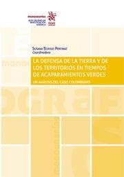 DEFENSA DE LA TIERRA Y DE LOS TERRITORIOS EN TIEMPOS DE ACAPARAMIENTOS VERDES. UN ANÁLISIS DEL CASO COLOMBIANO, LA | 9788413781501 | BORRÁS PENTINAT, SUSANA