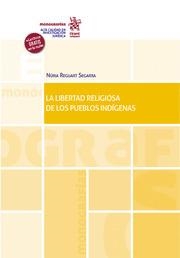 LIBERTAD RELIGIOSA DE LOS PUEBLOS INDÍGENAS, LA | 9788413786735 | REGUART SEGARRA, NÚRIA