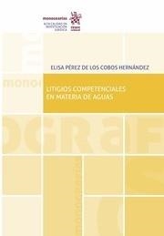 LITIGIOS COMPETENCIALES EN MATERIA DE AGUAS | 9788413787534 | PÉREZ DE LOS COBOS HERNÁNDEZ, ELISA