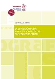 SEPARACIÓN DE LOS ADMINISTRADORES EN LAS SOCIEDADES DE CAPITAL, LA | 9788413785851 | VILLAMIL FERREIRA, VÍCTOR