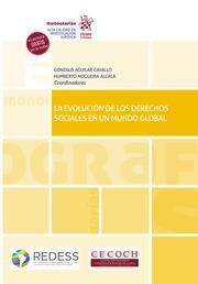 EVOLUCIÓN DE LOS DERECHOS SOCIALES EN UN MUNDO GLOBAL, LA | 9788413786551 | AGUILAR CAVALLO, GONZALO