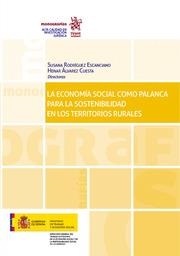 ECONOMÍA SOCIAL COMO PALANCA PARA LAS SOSTENIBILIDAD EN LOS TERRITORIOS RURALES, LA | 9788413970905 | RODRÍGUEZ ESCANCIANO, SUSANA / ÁLVAREZ CUESTA, HENAR