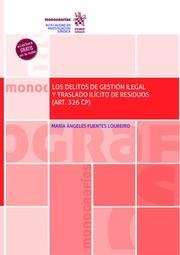 DELITOS DE GESTIÓN ILEGAL Y TRASLADO ILÍCITO DE RESIDUOS (ART. 326 CP), LOS | 9788413972213 | FUENTES LOUREIRO, MARÍA ÁNGELES