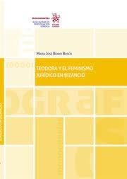 TEODORA Y EL FEMINISMO JURÍDICO EN BIZANCIO | 9788413979717 | BRAVO BOSCH, MARÍA JOSÉ