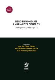 LIBRO EN HOMENAJE A MARÍA POZA CISNEROS. UNA MAGISTRADA PARA EL SIGLO XXI | 9788411138130 | AYALA GARCÍA, JUAN MATEO / DEL OLMO GÁLVEZ, JUAN / SÁNCHEZ SISCART, JOSÉ MANUEL