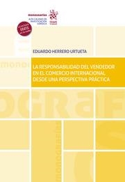 RESPONSABILIDAD DEL VENDEDOR EN EL COMERCIO INTERNACIONAL DESDE UNA PERSPECTIVA PRÁCTICA, LA | 9788411138055 | HERRERO URTUETA, EDUARDO