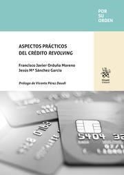 ASPECTOS PRÁCTICOS DEL CRÉDITO REVOLVING | 9788411307994 | ORDUÑA MORENO, JAVIER / SÁNCHEZ GARCÍA, JESÚS MARÍA