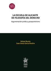 ESCUELA DE ALICANTE DE FILOSOFÍA DEL DERECHO, LA. ARGUMENTACIÓN JURÍDICA Y POSTPOSITIVISMO | 9788411139717 | GARZA ONOFRE, JUAN JESÚS / BUZÓN, RAFAEL