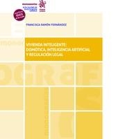 VIVIENDA INTELIGENTE : DOMÓTICA, INTELIGENCIA ARTIFICIAL Y REGULACIÓN LEGAL | 9788411138093 | RAMÓN FERNÁNDEZ, FRANCISCA
