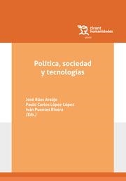 POLÍTICA, SOCIEDAD Y TECNOLOGÍAS | 9788418970474 | LÓPEZ LÓPEZ, PAULO CARLO / PUENTES RIVERA, IVÁN / RÚAS ARAÚJO, JOSÉ