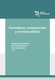 PERIODISMO, COMUNICACIÓN Y SERVICIO PÚBLICO | 9788418970436 | RUAS ARAUJO, JOSE / BARREDO IBÁÑEZ, DANIEL / PUENTES RIVERA, IVÁN