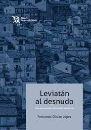 LEVIATÁN AL DESNUDO. UNA GENEALOGÍA DEL ESTADO MODERNO | 9788419226334 | OLIVÁN LÓPEZ, FERNANDO