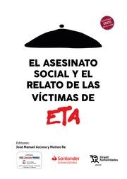 ASESINATO SOCIAL Y EL RELATO DE LAS VÍCTIMAS DE ETA, EL | 9788419286109 | AZCONA, JOSÉ MANUEL / RE, MATTEO