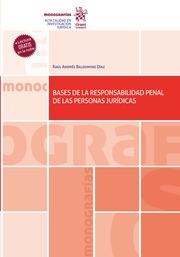 BASES DE LA RESPONSABILIDAD PENAL DE LAS PERSONAS JURÍDICAS | 9788411307536 | BALDOMINO DÍAZ, RAÚL ANDRÉS
