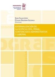 EXTERNALIZACIÓN DE LA JUSTICIA CIVIL, PENAL, CONTENCIOSO-ADMINISTRATIVA Y LABORAL | 9788411472401 | CALAZA LÓPEZ, SONIA / ORDEÑANA GEZURAGA, IXUSCO