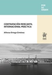 CONTRATACIÓN MERCANTIL INTERNACIONAL PRÁCTICA | 9788411474900 | ORTEGA GIMÉNEZ, ALFONSO