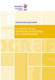 CONTROL DE LA INVERSIONES EXTRANJERAS EN LA UNIÓN EUROPEA, EL | 9788411476119 | ESPLUGES MOTA, CARLOS