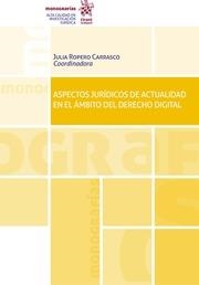 ASPECTOS JURÍDICOS DE ACTUALIDAD EN EL ÁMBITO DEL DERECHO DIGITAL | 9788411309752 | ROPERO CARRASCO, JULIA