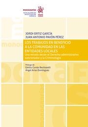 TRABAJOS EN BENEFICIO A LA COMUNIDAD EN LAS ENTIDADES LOCALES, LOS | 9788411476331 | PAVÓN PÉREZ, JUAN ANTONIO / ORTIZ GARCÍA, JORDI