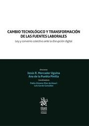 CAMBIO TECNOLÓGICO Y TRANSFORMACIÓN DE LAS FUENTES LABORALES. LEY Y CONVENIO COLECTIVO ANTE LA DISRUPCIÓN DIGITAL | 9788411138178 | MERCADER UGUINA, JESÚS R / PUEBLA PINILLA, ANA DE LA / GIMENO DÍAZ DE ATAURI, PABLO / GORDO GONZÁLEZ
