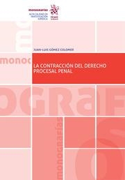 CONTRACCIÓN DEL DERECHO PROCESAL PENAL, LA | 9788490331637 | GÓMEZ COLOMER, JUAN LUIS