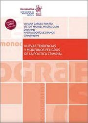 NUEVAS TENDENCIAS Y MODERNOS PELIGROS DE LA POLÍTICA CRIMINAL | 9788411470766 | CARUSO FONTÁN, MARÍA VIVIANA / MACÍAS CARO, VÍCTOR MANUEL / RODRÍGUEZ RAMOS, MARTA