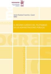 RÉGIMEN JURÍDICO DEL TELETRABAJO EN LAS ADMINISTRACIONES PÚBLICAS, EL | 9788411478175 | FUENTES I GASÓ, JOSEP RAMON