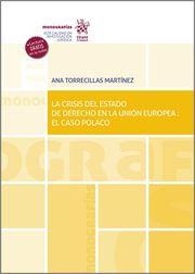 CRISIS DEL ESTADO DE DERECHO EN LA UNIÓN EUROPEA, LA : EL CASO POLACO | 9788411470124 | TORRECILLAS MARTINEZ, ANA
