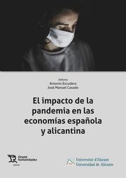 IMPACTO DE LA PANDEMIA EN LAS ECONOMÍAS ESPAÑOLA Y ALICANTINA, EL | 9788419471161 | CASADO, JOSÉ MANUEL / ESCUDERO, ANTONIO