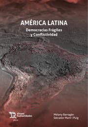 AMÉRICA LATINA. DEMOCRACIAS FRÁGILES Y CONFLICTIVIDAD | 9788419588289 | MARTI PUIG, SALVADOR / BARRAGÁN, MÉLANY