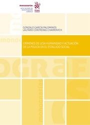 CRÍMENES DE LESA HUMANIDAD Y ACTUACIÓN DE LA POLICÍA EN EL ESTALLIDO SOCIAL | 9788411470360 | GARCÍA PALOMINOS, GONZALO / CONTRERAS CHAIMOVICH, LAUTARO