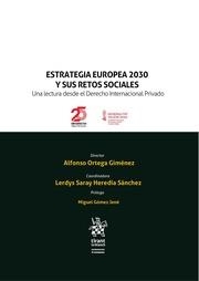 ESTRATEGIA EUROPEA 2030 Y SUS RETOS SOCIALES. UNA LECTURA DESDE EL DERECHO INTERNACIONAL PRIVADO | 9788411307239 | ORTEGA GIMÉNEZ, ALFONSO / HEREDIA SÁNCHEZ, LERDYS SARA