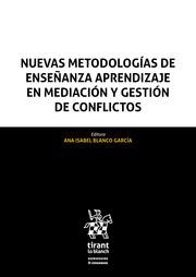 NUEVAS METODOLOGÍAS DE ENSEÑANZA APRENDIZAJE EN MEDIACIÓN Y GESTIÓN DE CONFLICTOS | 9788411476393 | BLANCO GARCÍA, ANA ISABEL