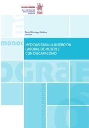 MEDIDAS PARA LA INSERCIÓN LABORAL DE MUJERES CON DISCAPACIDAD | 9788411476355 | MONTOYA MEDINA, DAVID