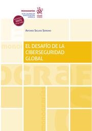 DESAFÍO DE LA CIBERSEGURIDAD GLOBAL, EL | 9788411477970 | SEGURA SERRANO, ANTONIO