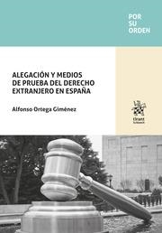 ALEGACIÓN Y MEDIOS DE PRUEBA DEL DERECHO EXTRANJERO EN ESPAÑA | 9788411476515 | ORTEGA GIMÉNEZ, ALFONSO