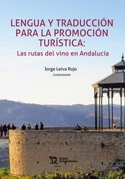LENGUA Y TRADUCCIÓN PARA LA PROMOCIÓN TURÍSTICA : LAS RUTAS DEL VINO EN ANDALUCÍA | 9788419588265 | LEIVA ROJO, JORGE