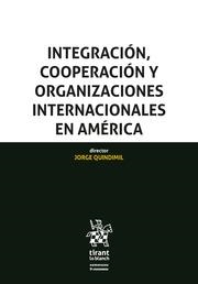 INTEGRACIÓN, COOPERACIÓN Y ORGANIZACIONES INTERNACIONALES EN AMÉRICA | 9788411472227 | QUINDIMIL, JORGE